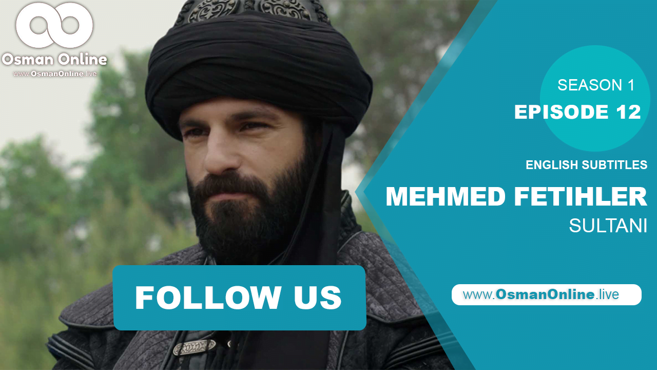 Episode 12 of Mehmed Fetihler Sultani