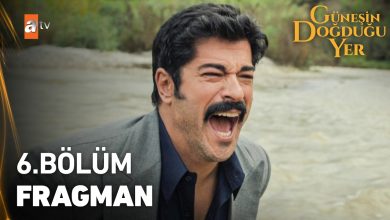 Güneşin Doğduğu Yer Episode 6 trailer