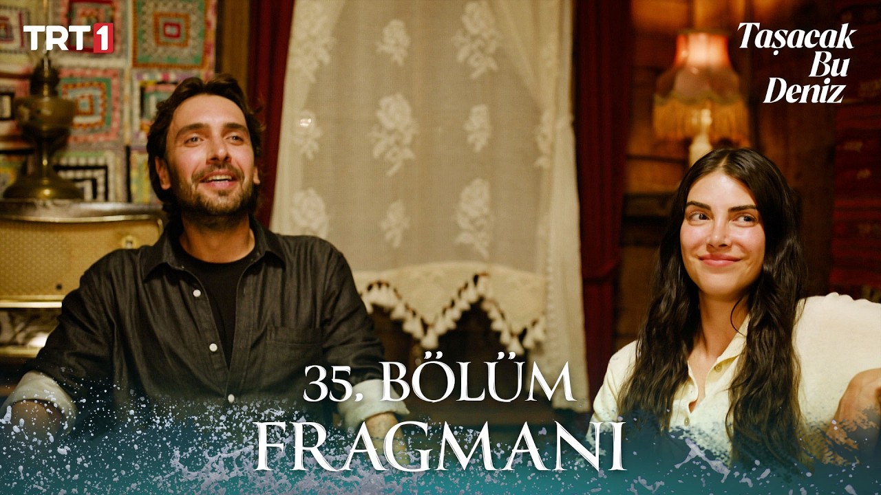 Taşacak Bu Deniz Episode 35 trailer