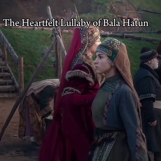 Bala Hatun’s lullaby – tears, love, and the strength of a mother. 💔