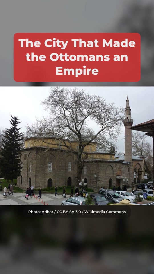 How the fall of Bursa in 1326 turned a small frontier beylik into...