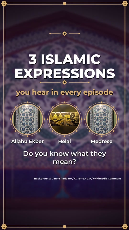 3 Islamic expressions from the series: Allahu Ekber, Helal, Medrese....