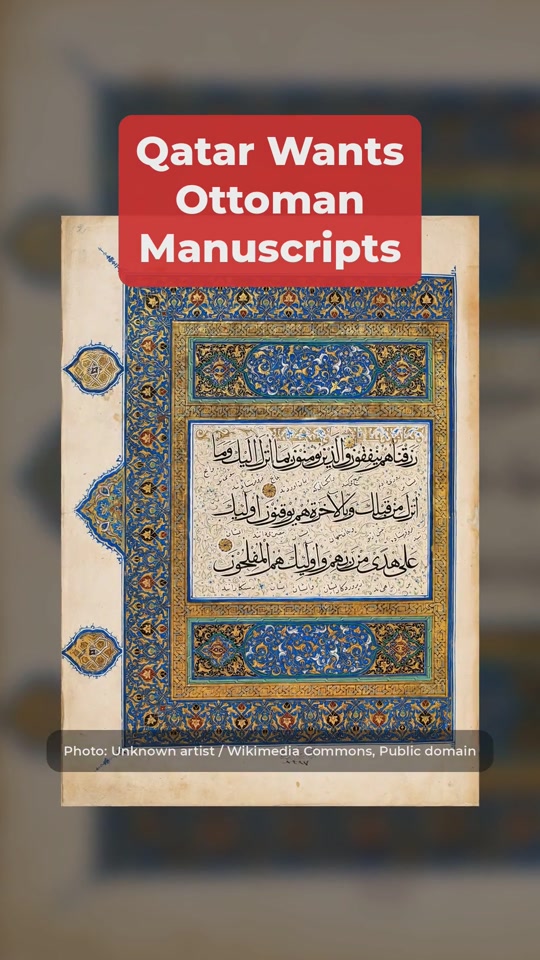 Qatar wants deeper cooperation with Türkiye on Ottoman manuscripts,...